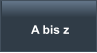 A bis z